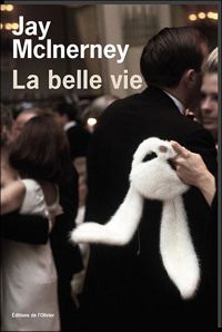 Couverture du livre La Belle Vie - Jay Mcinerney