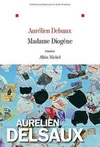 Couverture du livre Madame Diogène - Aurelien Delsaux