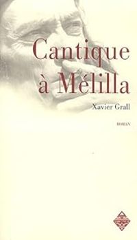 Couverture du livre Cantique à Mélilla - Xavier Grall