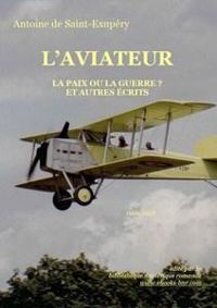 Antoine De Saint Exupery - L'aviateur 