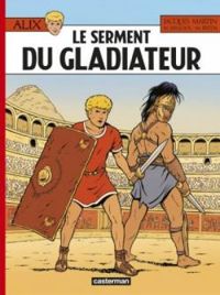 Mathieu Breda - Marc Jailloux - Jacques Martin - Le serment du gladiateur