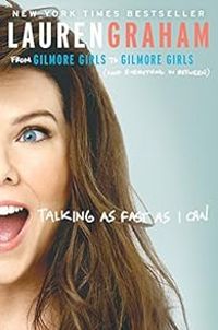 Lauren Graham - Talking as fast as I can