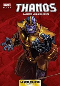 Couverture du livre Thanos, là-haut, un dieu écoute - Rob Williams