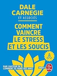 Couverture du livre Comment vaincre le stress et les soucis - Dale Carnegie - Et Associes