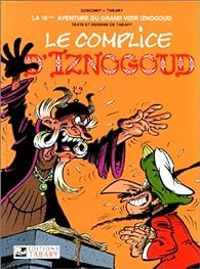 Couverture du livre Le complice d'Iznogoud - Rene Goscinny