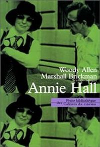 Woody Allen - Marshall Brickman - Annie Hall : Scénario bilingue