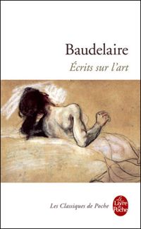 Charles Baudelaire - Ecrits sur l'art