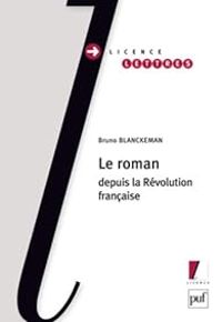 Bruno Blanckeman - Le roman depuis la Révolution française