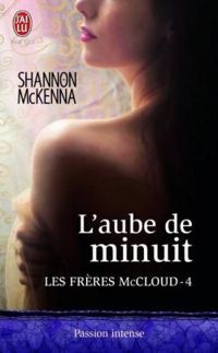 Couverture du livre L'aube de minuit - Shannon Mckenna