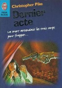 Christopher Pike - Dernier acte