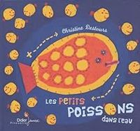 Couverture du livre Les petits poissons dans l'eau - Christine Destours