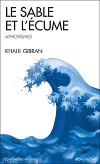 Couverture du livre Le Sable et l'écume : Livre d'aphorismes - Khalil Gibran