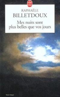 Couverture du livre Mes nuits sont plus belles que vos jours - Raphale Billetdoux