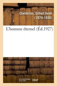 Couverture du livre L'homme éternel - Gilbert Keith Chesterton