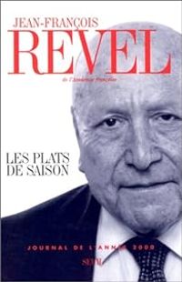 Couverture du livre Les plats de saison. Journal de l'année 2000 - Jean Francois Revel