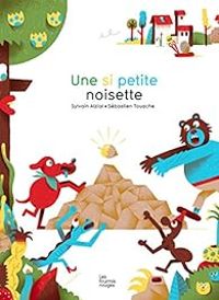 Couverture du livre Une si petite noisette - Sylvain Alzial - Sebastien Touache