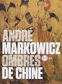 Couverture du livre Ombres de Chine  - Andre Markowicz