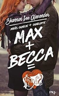 Couverture du livre Max + Becca - Shannon Lee Alexander