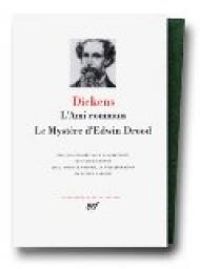 Charles Dickens - Dickens : L'Ami commun - Le Mystère d'Edwin Drood