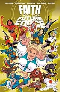 Couverture du livre Faith et la Future Force - Stephen Segovia