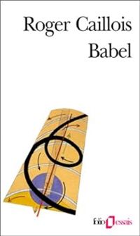 Roger Caillois - Babel - Vocabulaire esthétique