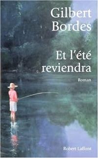 Couverture du livre Et l'été reviendra - Gilbert Bordes