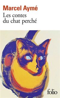 Couverture du livre Les contes du chat perché - Marcel Ayme