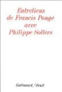 Couverture du livre Entretiens de Francis Ponge avec Philippe Sollers - Francis Ponge