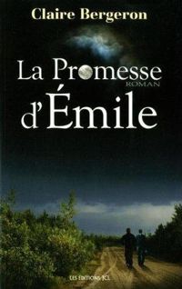 Couverture du livre La Promesse d'Emile - Claire Bergeron