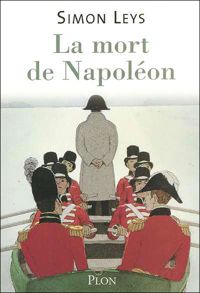 Simon Leys - MORT DE NAPOLEON