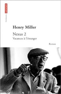 Henry Miller - Nexus 2 : Vacances à l'étranger