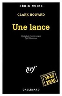 Couverture du livre Une lance - Clark Howard