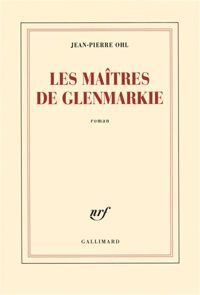 Jean-pierre Ohl - Les maîtres de Glenmarkie