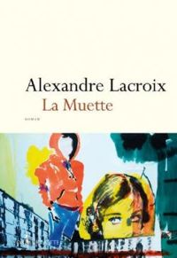 Couverture du livre La Muette - Alexandre Lacroix