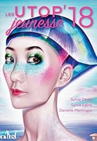 Jeanne A Debats - Sylvie Laine - Danielle Martinigol - Les Utop' Jeunesse 2018