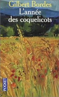 Couverture du livre L'année des coquelicots - Gilbert Bordes