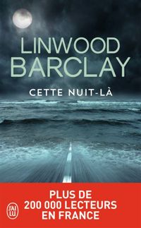 Couverture du livre Cette nuit-là - Linwood Barclay