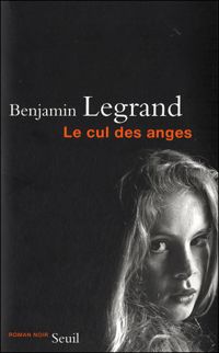 Couverture du livre Le Cul des anges - Benjamin Legrand