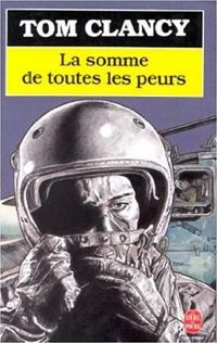 Tom Clancy - La somme de toutes les peurs