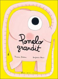 Couverture du livre Pomelo grandit - Ramona Badescu - Benjamin Chaud