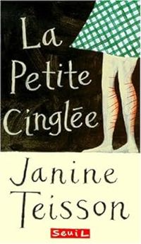 Janine Teisson - La petite cinglée