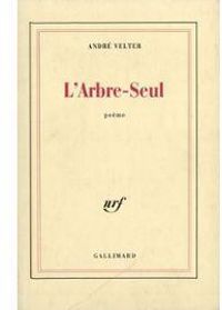 Couverture du livre L'arbre-seul - Andre Velter