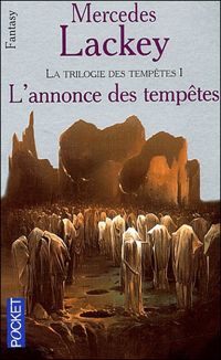 Mercedes Lackey - La Trilogie des tempêtes. 1 