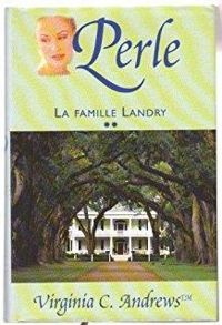 Virginia C. Andrews - La Famille Landry 2. Perle