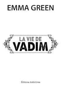 Emma Green - La vie de Vadim