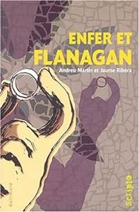 Andreu Martin - Jaume Ribera - Enfer et Flanagan