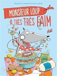 Couverture du livre Monsieur Loup : A très très faim... - Lisabeth De Lambilly