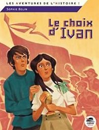 Sophie Belin - Le Choix d'Ivan