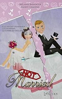 Couverture du livre Not Married - Melanie Baranger - Fanny Damiens