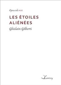 Couverture du livre Les étoiles aliénées - Ghislain Gilberti